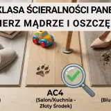 Panele podłogowe o różnej klasie ścieralności: AC3 (sypialnia), AC4 (salon/kuchnia) i AC5 (biuro/wiatrołap). Wybierz mądrze!