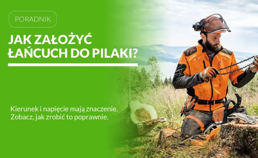 Kierunek zakładania łańcucha do piły - Jak zrobić to poprawnie?
