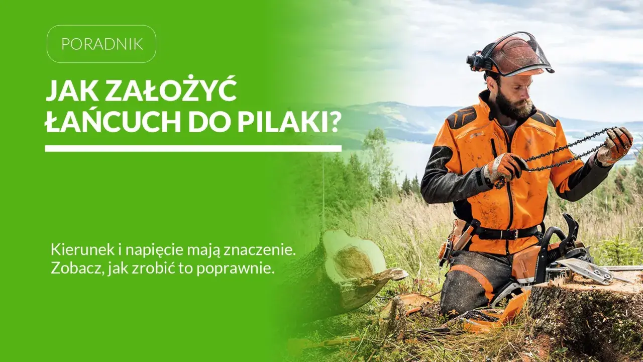 Drwal w pomarańczowej kurtce sprawdza kierunek zakładania łańcucha do piły. Prawidłowe napięcie jest kluczowe.